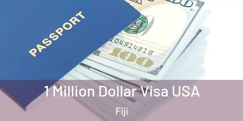  1 Million Dollar Visa USA Fiji