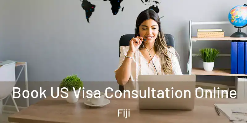  Book US Visa Consultation Online Fiji