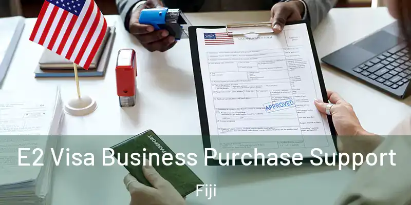  E2 Visa Business Purchase Support Fiji