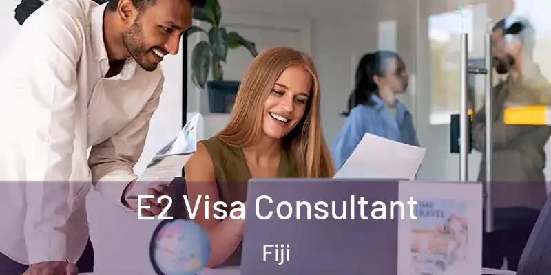  E2 Visa Consultant Fiji