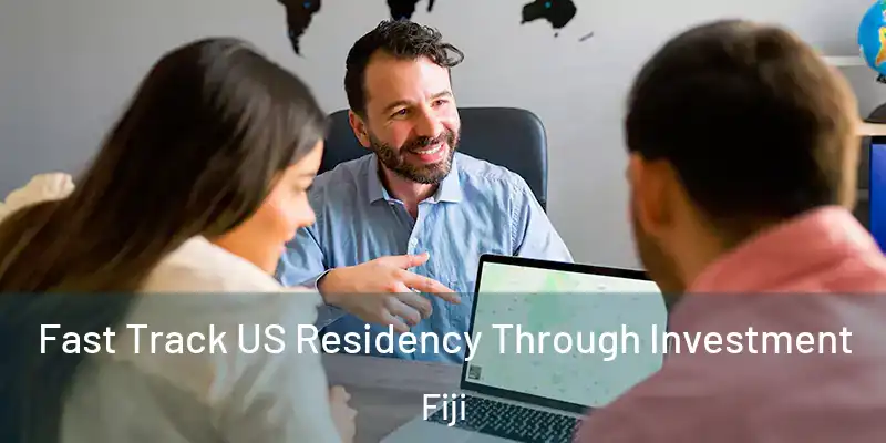  Fast Track US Residency Through Investment Fiji