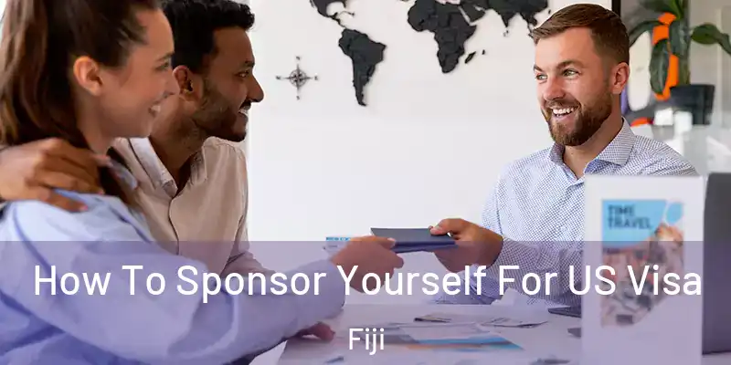  How To Sponsor Yourself For US Visa Fiji