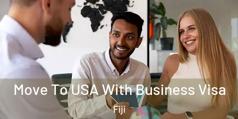  Move To USA With Business Visa Fiji