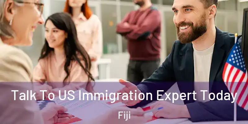  Talk To US Immigration Expert Today Fiji
