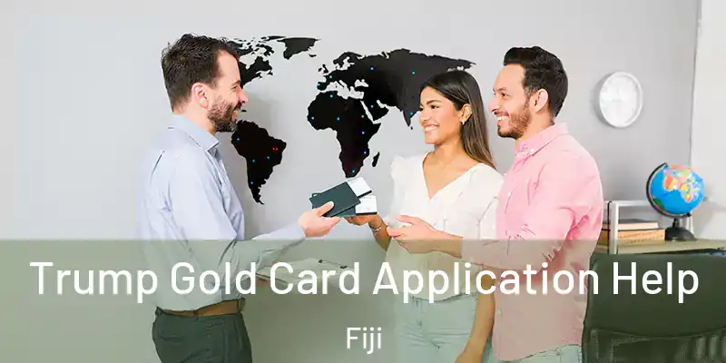  Trump Gold Card Application Help Fiji